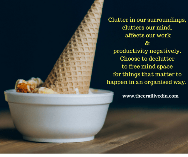 clutter-in-our-surroundings-clutters-our-mind-and-affects-our-work-productivity-negatively-choose-to-de-clutter-to-free-mind-space-for-things-that-matter-happen-in-an-organised-way