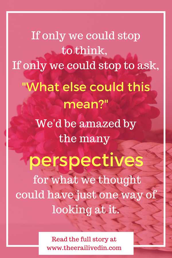 Putting things into perspective isn't always easy, especially when assessing life and relationships. Here's how I learnt from my daughter to shift my perspective to get a better understanding of the complete picture. #theerailivedin #quotes #quotestoliveby #lifelessons #perspective