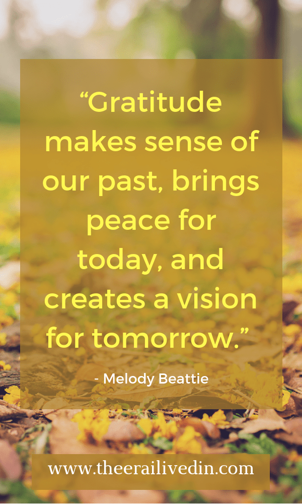 "Gratitude makes sense of our past, brings peace for today and creates a vision for tomorrow. Gratitude quote by Melody Beattie