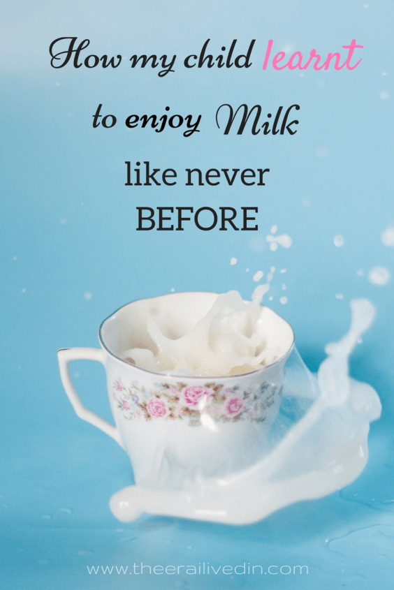 How my child learnt to enjoy milk like never before - Read the full story on the BLOG! #theerailivedin #parenting #nutrition