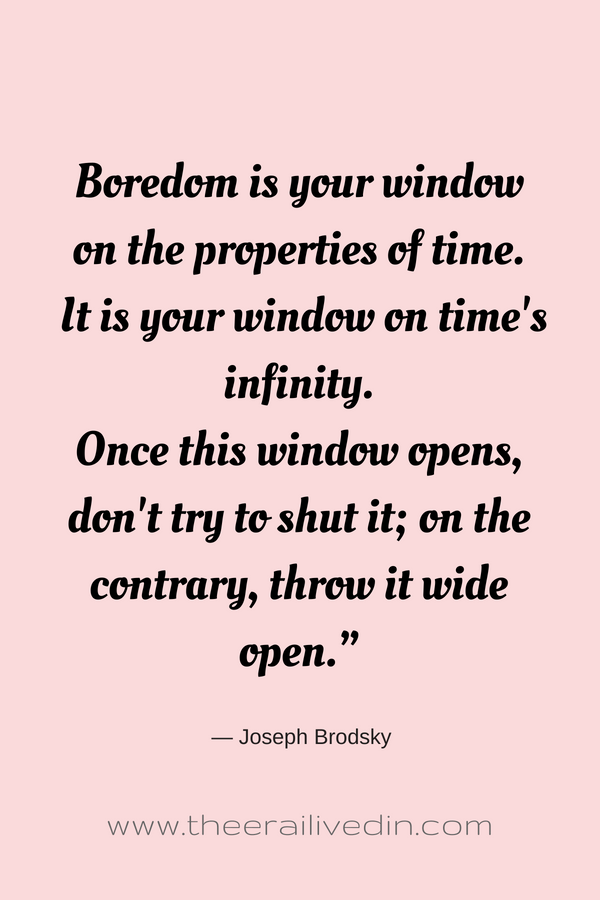 Are you scared of being bored? Do you dread your kids saying