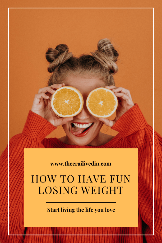 How to have fun losing weight in a sustainable way - The Era I Lived In